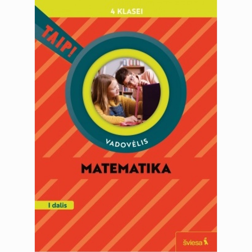 Matematika. Vadovėlis 4 klasei, 1 dalis (pagal 2022 m. BUP). Serija TAIP!