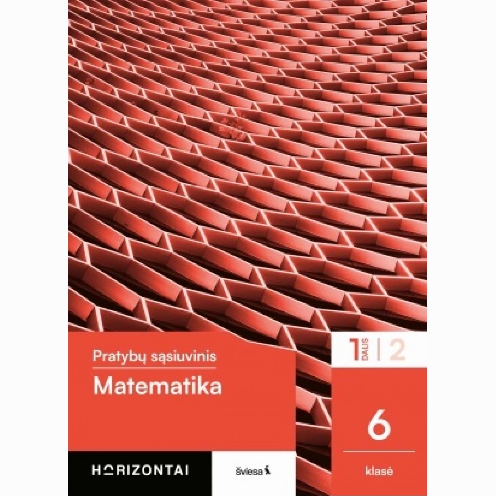 Matematika. Pratybų sąsiuvinis 6 klasei, 1 dalis, serija Horizontai