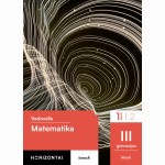 Matematika. Vadovėlis 11 klasei (III gimnazijos klasė), 1 dalis, serija Horizontai