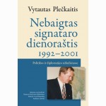 Nebaigtas signataro dienoraštis. 1992-2001