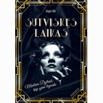 Sutviskęs laikas. Marlena Dytrich: taip gimė legenda