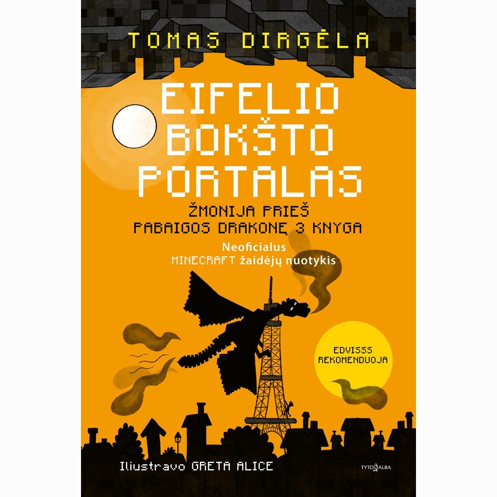 Eifelio bokšto portalas. Žmonija prieš pabaigos drakonę. Neoficialus Minecraft žaidėjų nuotykis. 3 knyga