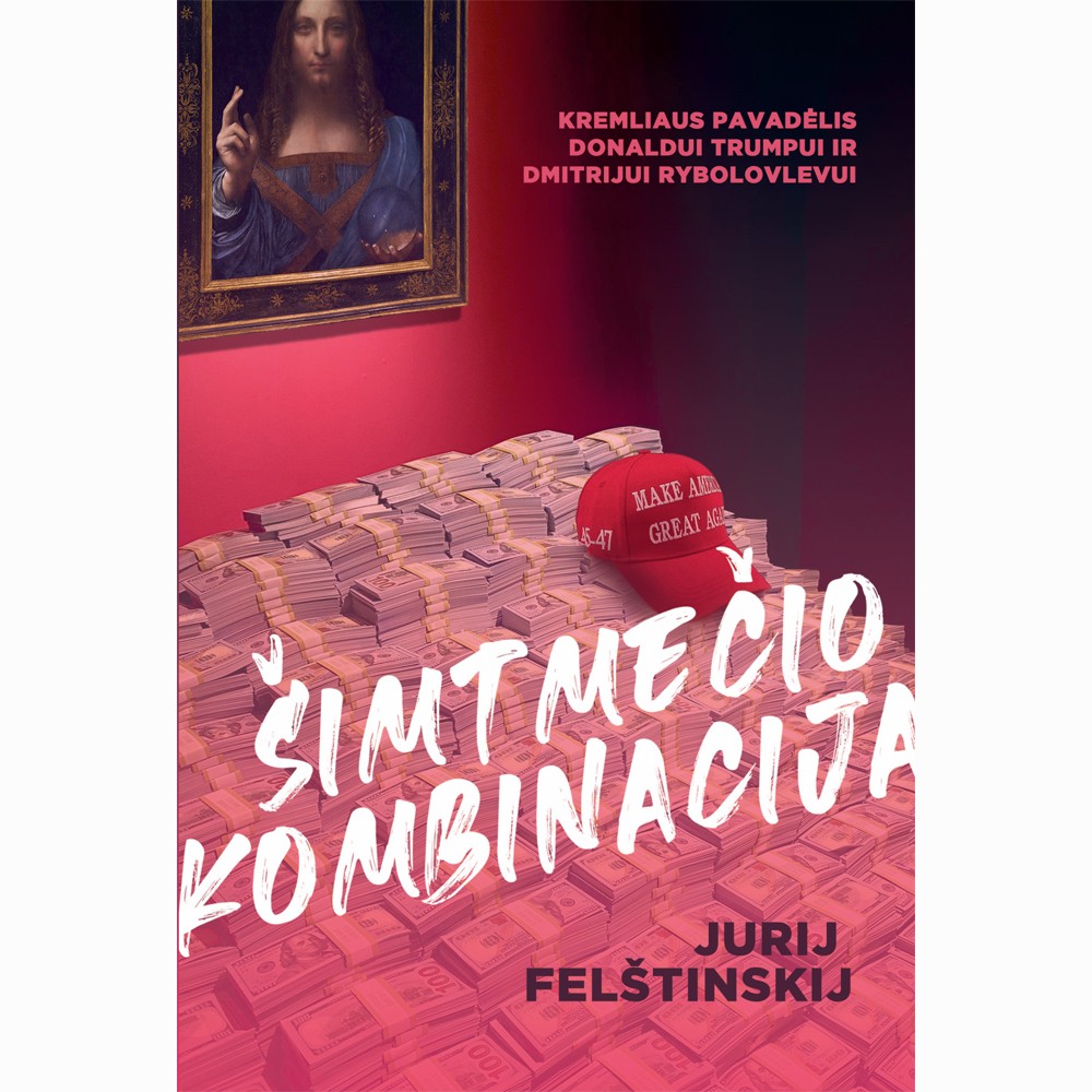 Šimtmečio kombinacija. Kremliaus pavadėlis Donaldui Trumpui ir Dmitrijui Rybolovlevui
