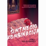 Šimtmečio kombinacija. Kremliaus pavadėlis Donaldui Trumpui ir Dmitrijui Rybolovlevui