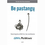 Be pastangų