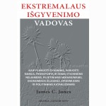 Ekstremalaus išgyvenimo vadovas: kaip planuoti gyvenimą, paruošti namus, transportą ir šeimą stichin