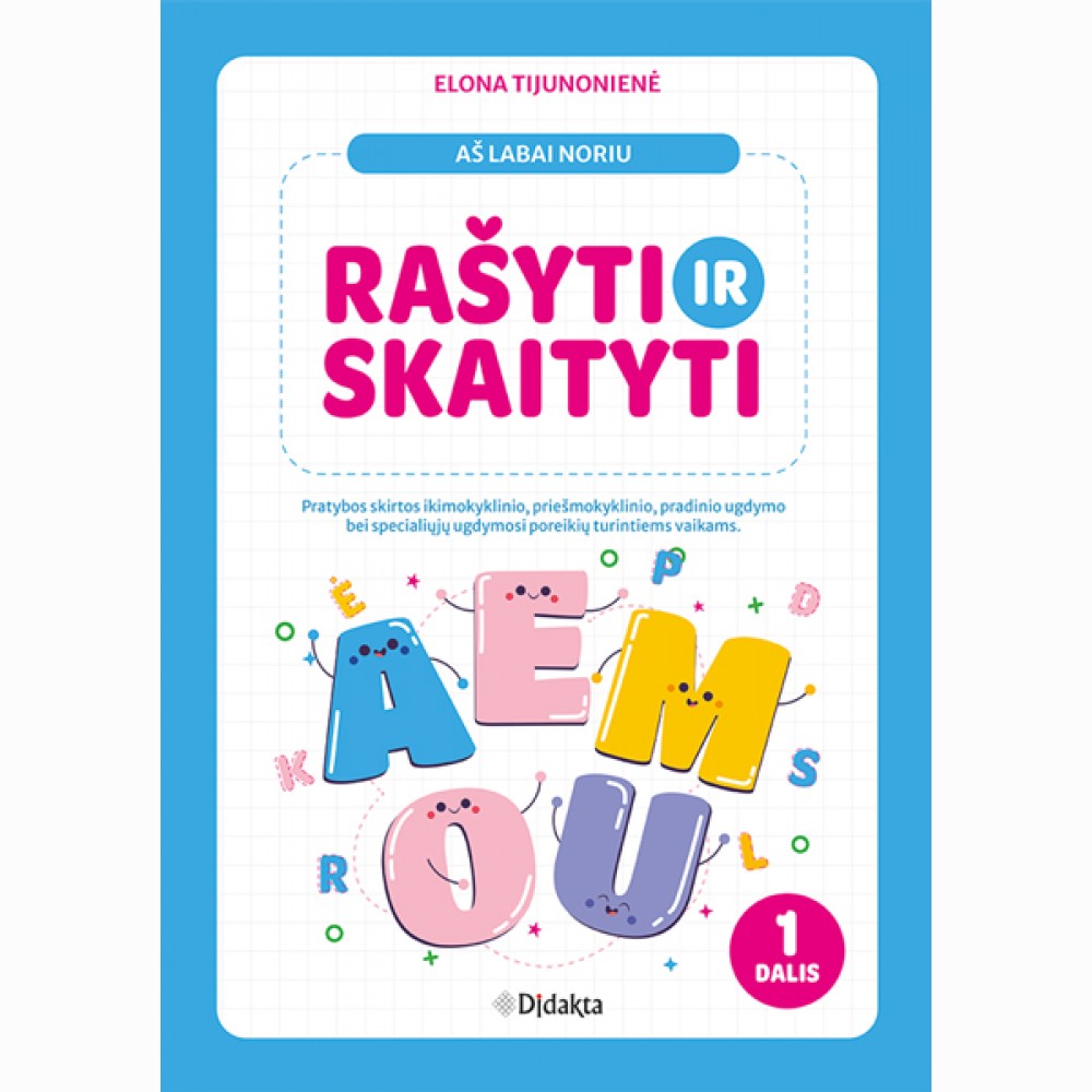 Aš labai noriu rašyti ir skaityti. Pratybos skirtos ikimokyklinio, priešmokyklinio, pradinio ugdymo