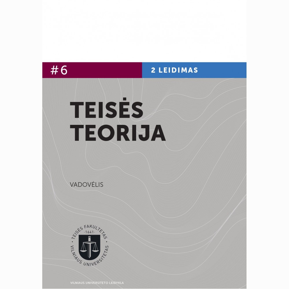 Teisės teorija 2. Vadovėlis. Pataisytas ir papildytas leidimas