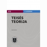 Teisės teorija 2. Vadovėlis. Pataisytas ir papildytas leidimas