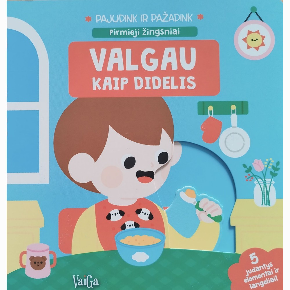 Valgau kaip didelis. Pajudink ir pažadink