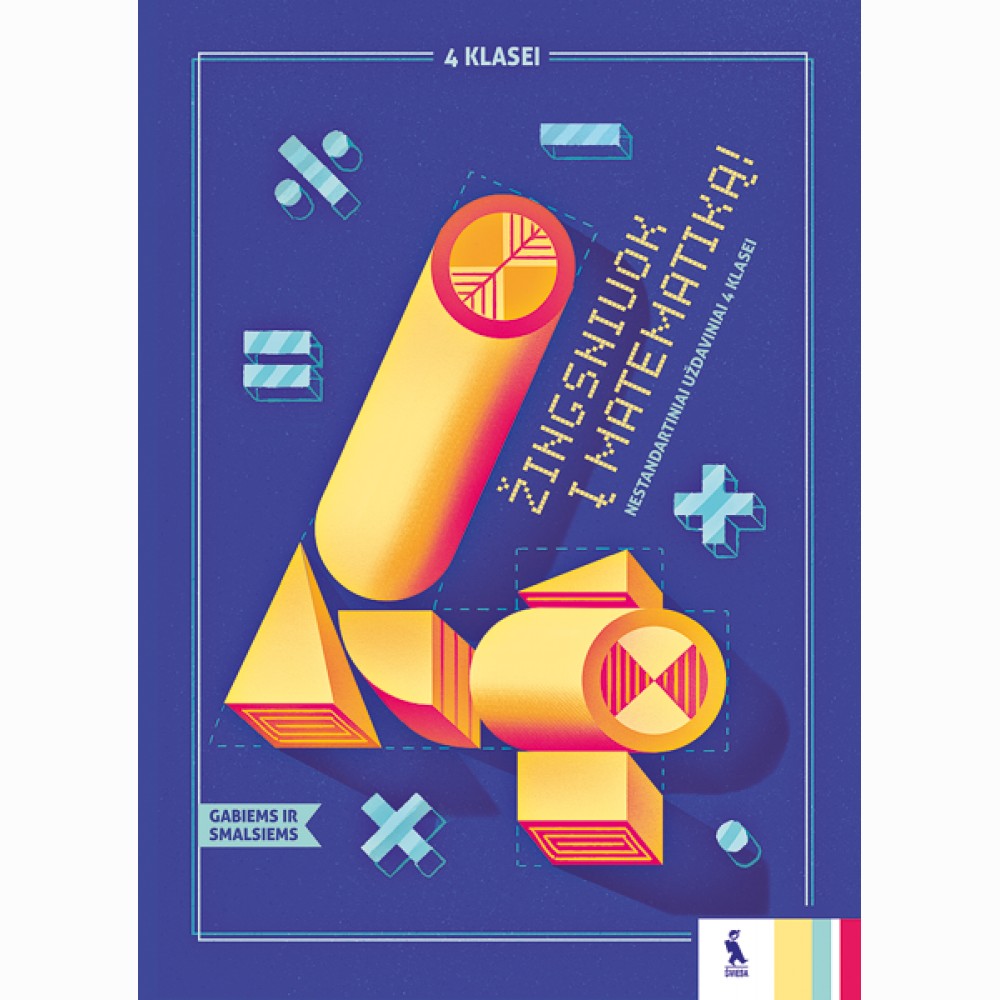 Žingsniuok į matematiką! Nestandartiniai uždaviniai 4 klasei