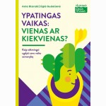 Ypatingas vaikas: vienas ar kiekvienas?  („Išlikimo gidas tėvams“)