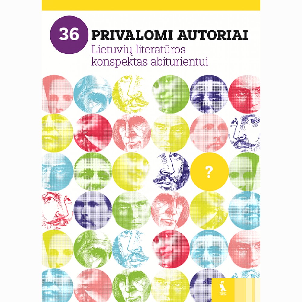 36 privalomi autoriai. Lietuvių literatūros konspektas abiturientui