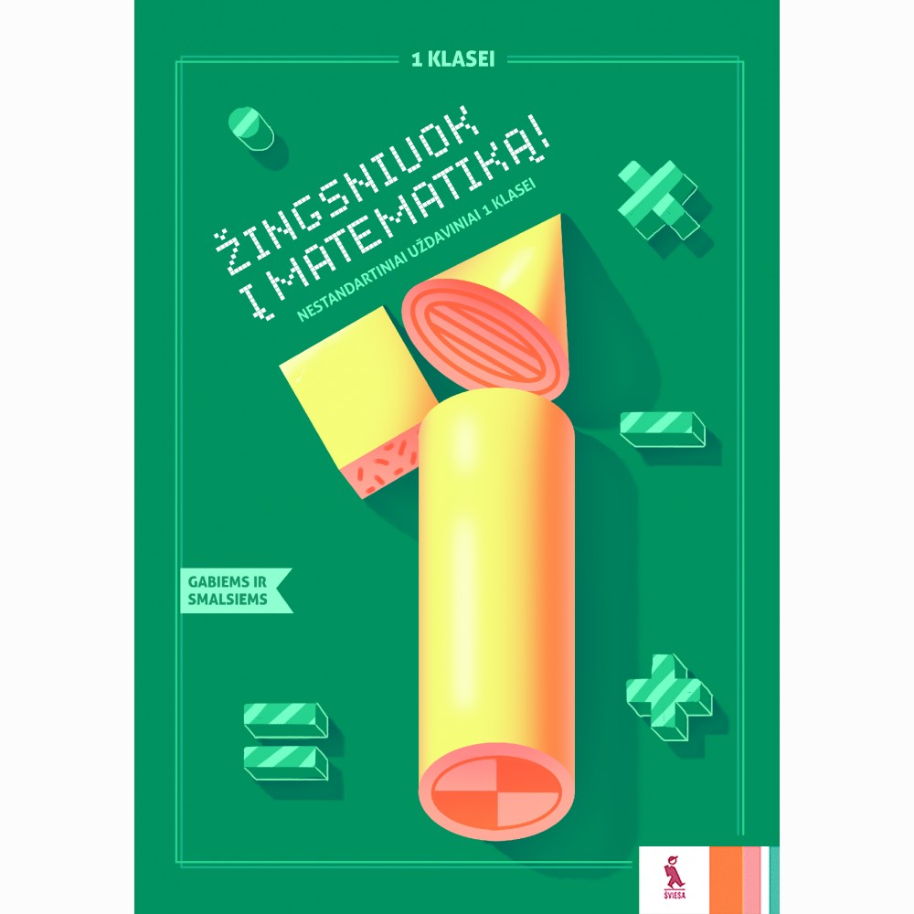 Matematikos nestandartiniai uždaviniai „Žingsniuok į matematiką!“ 1