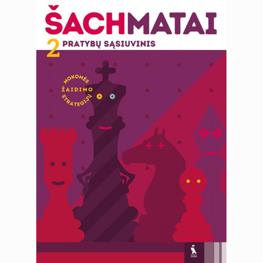 Šachmatai. Pratybų sąsiuvinis. 2 mokymosi metai