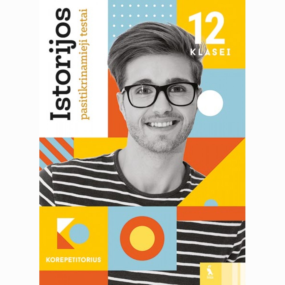 Istorijos pasitikrinamieji testai 12 klasei (s. KOREPETITORIUS)