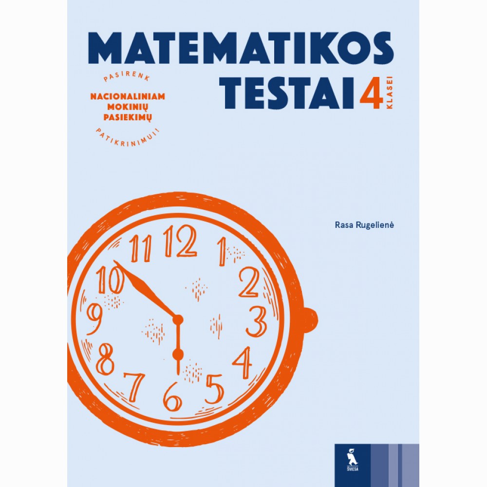 Matematikos testai 4 klasei  (serija „Pasirenk nacionaliniam mokinių pasiekimų patikrinimui“)