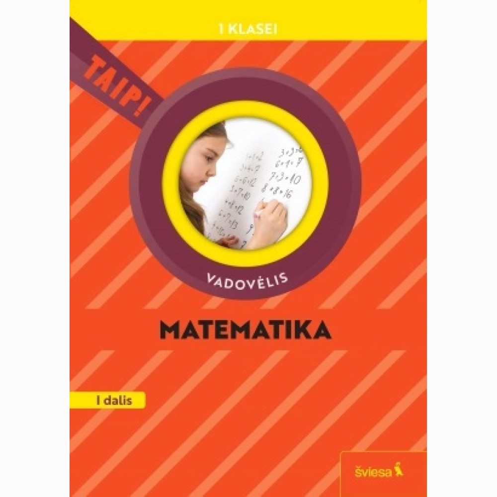 Matematika. Vadovėlis 1 klasei, 1 dalis (atnaujinta 2022). Serija TAIP!