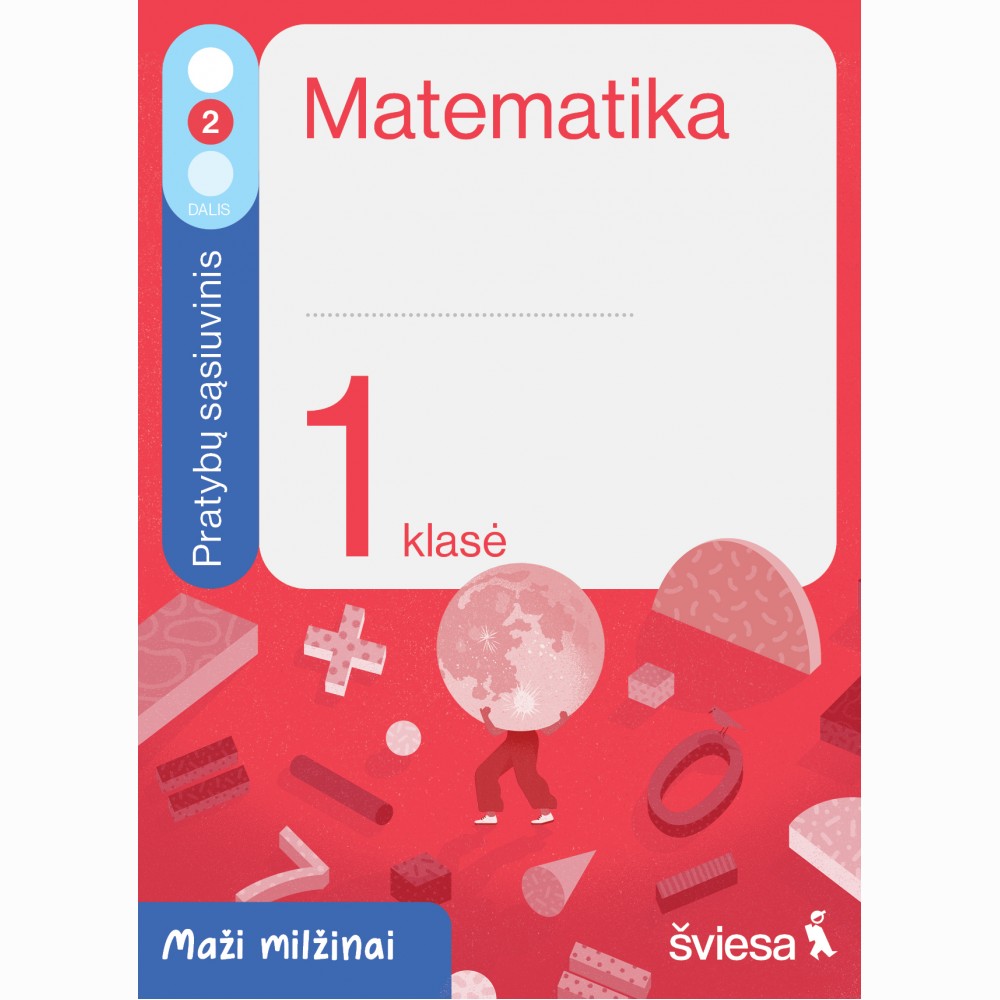 Matematika. Pratybų sąsiuvinis 1 klasei, 2 dalis. Serija Maži milžinai