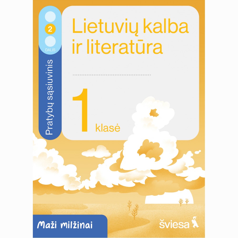 Lietuvių kalba ir literatūra. Pratybų sąsiuvinis 1 klasei, 2 dalis. Serija Maži