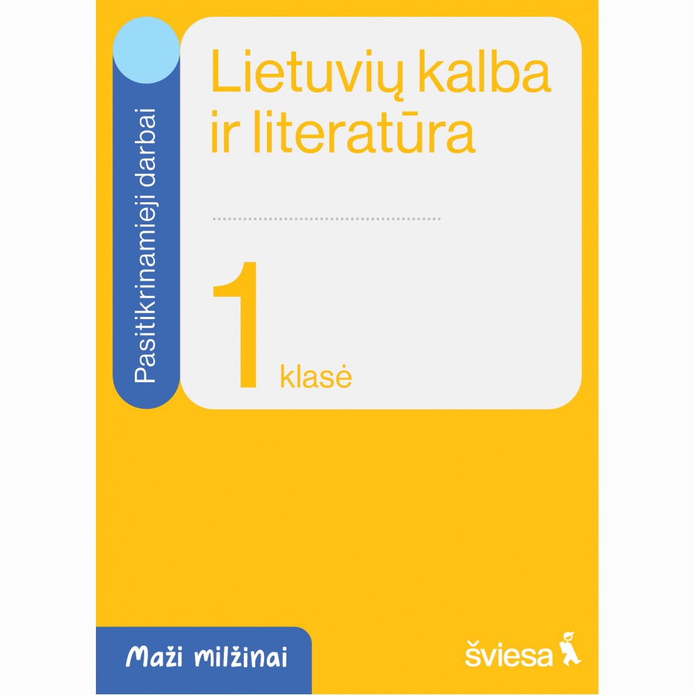 Lietuvių kalba ir literatūra. Pasitikrinamieji darbai 1 klasei. Serija Maži milž