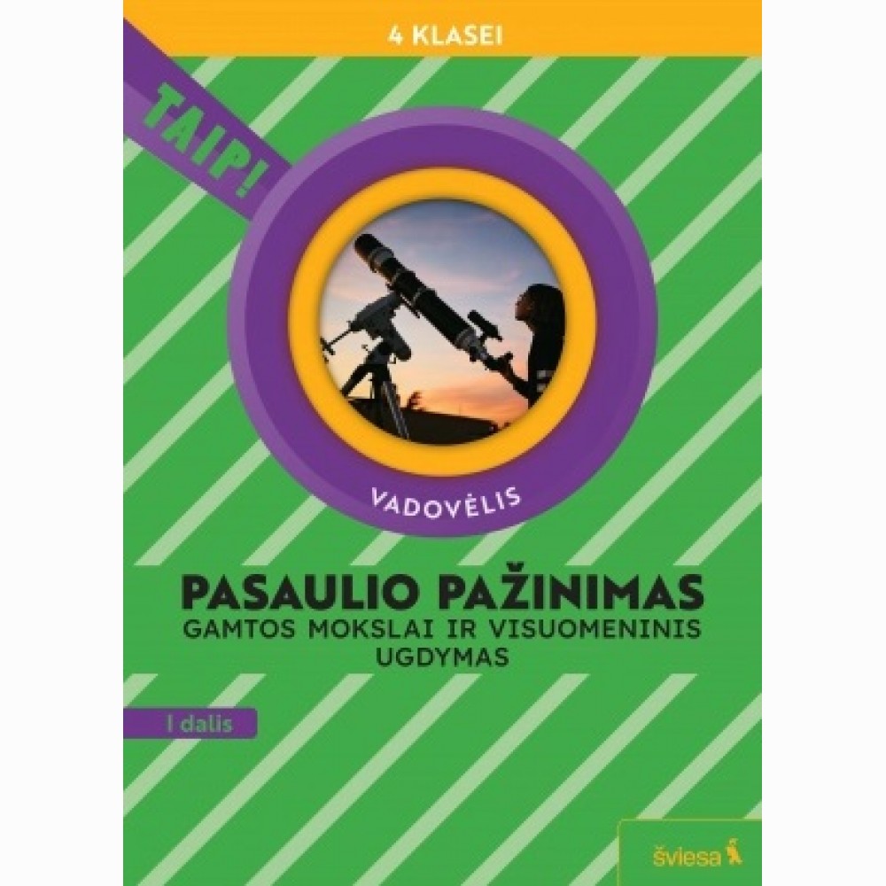 Pasaulio pažinimas. Vadovėlis 4 klasei, 1 dalis. Serija TAIP!