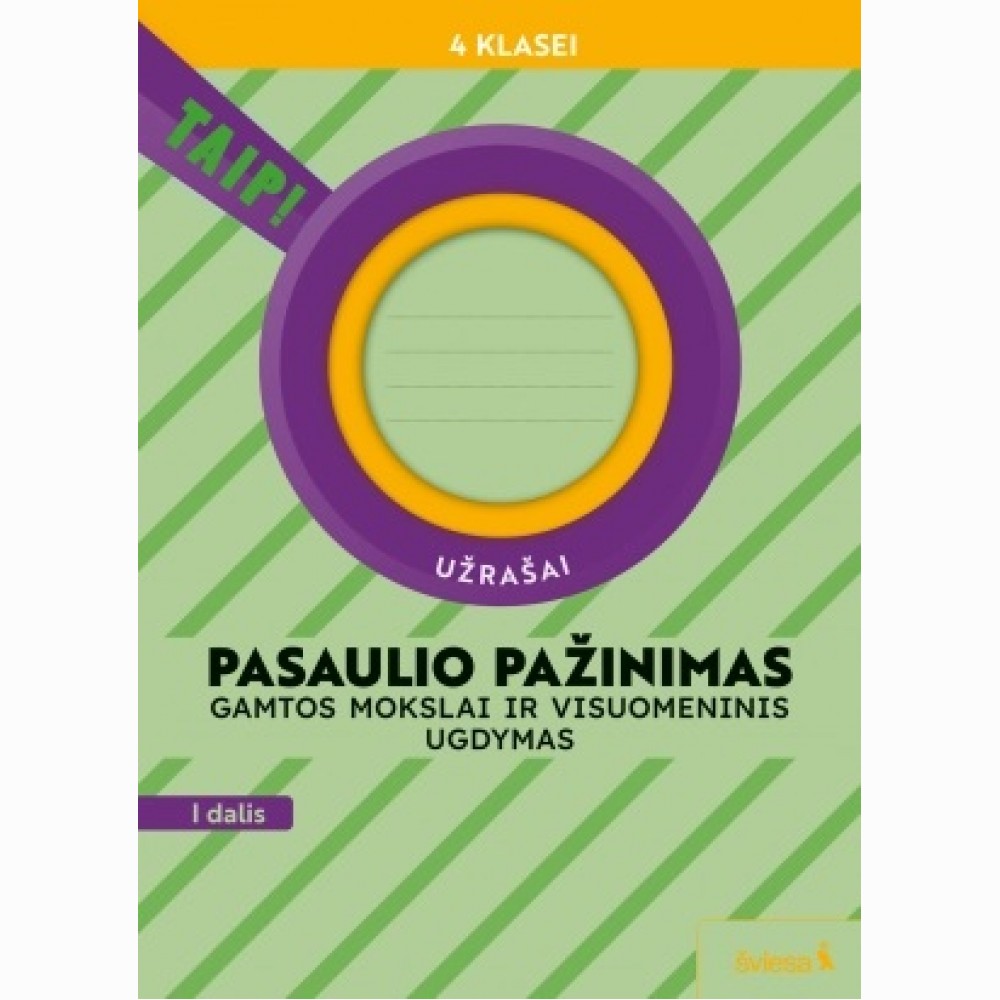 Pasaulio pažinimas. Užrašai 4 klasei, 1 dalis. Serija TAIP!