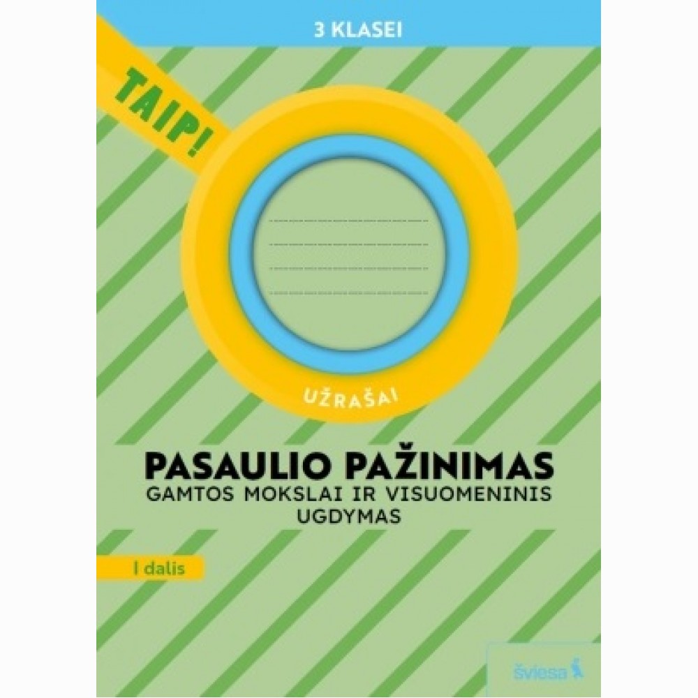 Pasaulio pažinimas. Užrašai 3 klasė, 1 dalis (atnaujinta 2022). Serija TAIP!