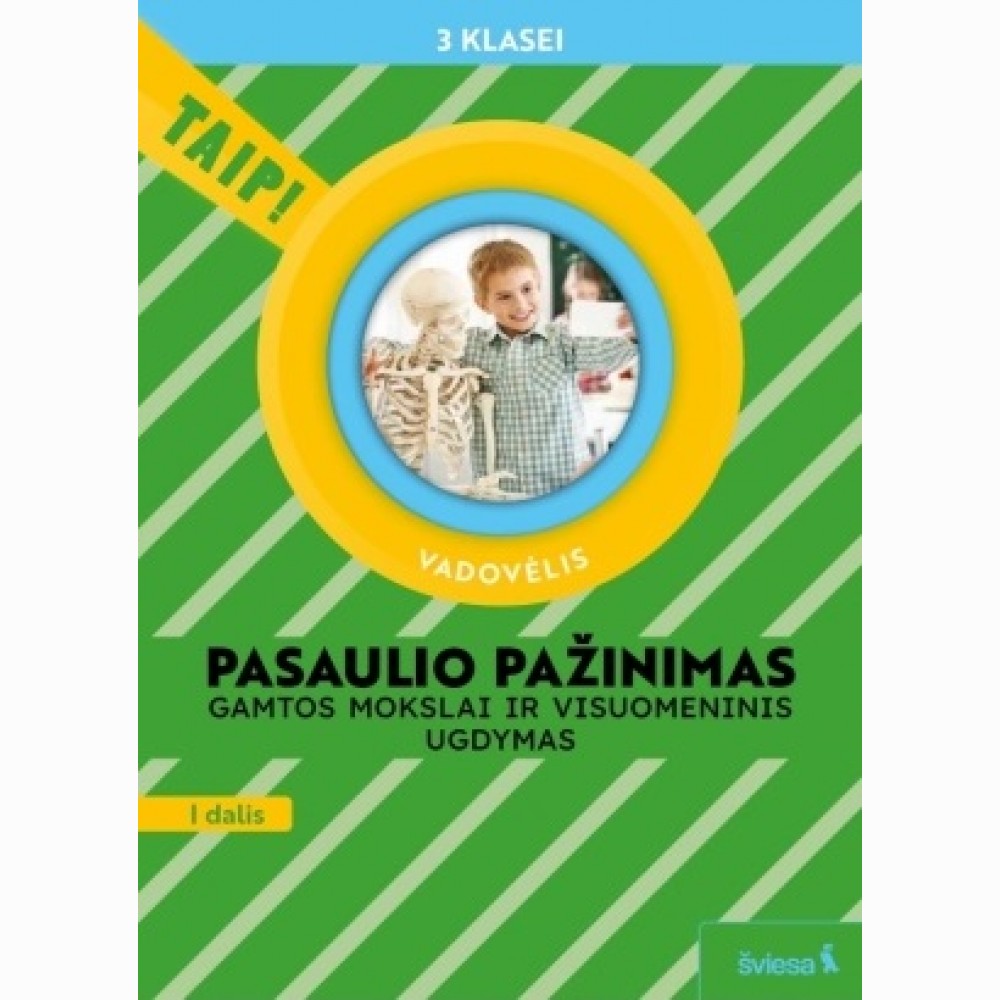 Pasaulio pažinimas. Vadovėlis 3 klasei, 1 dalis (atnaujinta 2022). Serija TAIP!