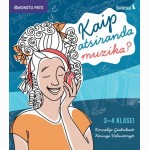 Muzikos užduotys. Kaip atsiranda muzika? 3-4 klasei