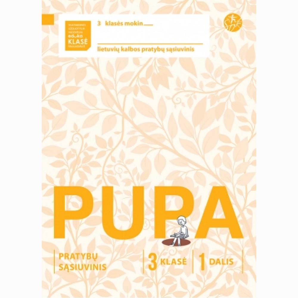 Pupa. Pratybų sąsiuvinis 3 klasei, 1 dalis (pagal 2016 m. programą) (serija „ŠOK “)
