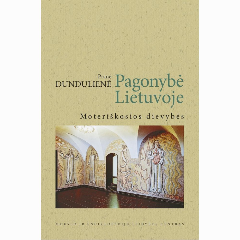 Pagonybė Lietuvoje. Moteriškosios dievybės. Ketvirtasis leidimas