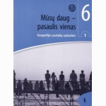 MŪSŲ DAUG-PASAULIS VIENAS. 1-asis geograf. pr.sąs. VI kl.(s. „Šok“)