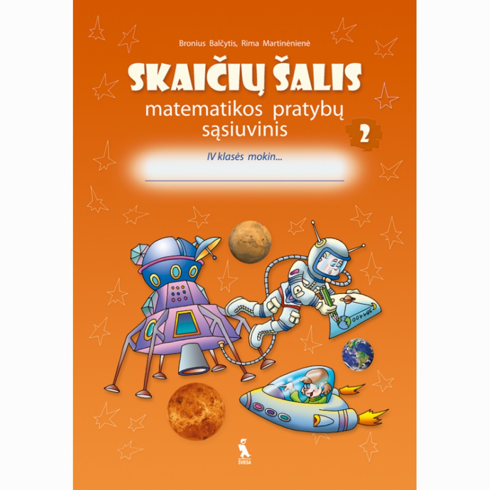 Skaičių šalis.Matematikos pratybų sąsiuvinis 4 klasei, 2 dalis