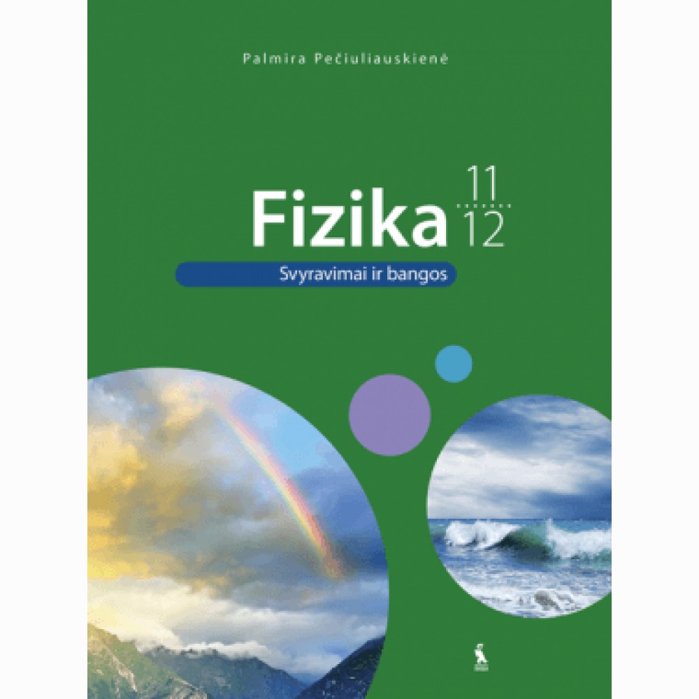 Fizika. Vadovėlis 11-12 klasei. Svyravimai ir bangos