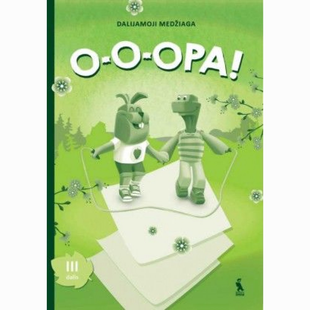 O-O-OPA! Dalijamoji medžiaga. III dalis