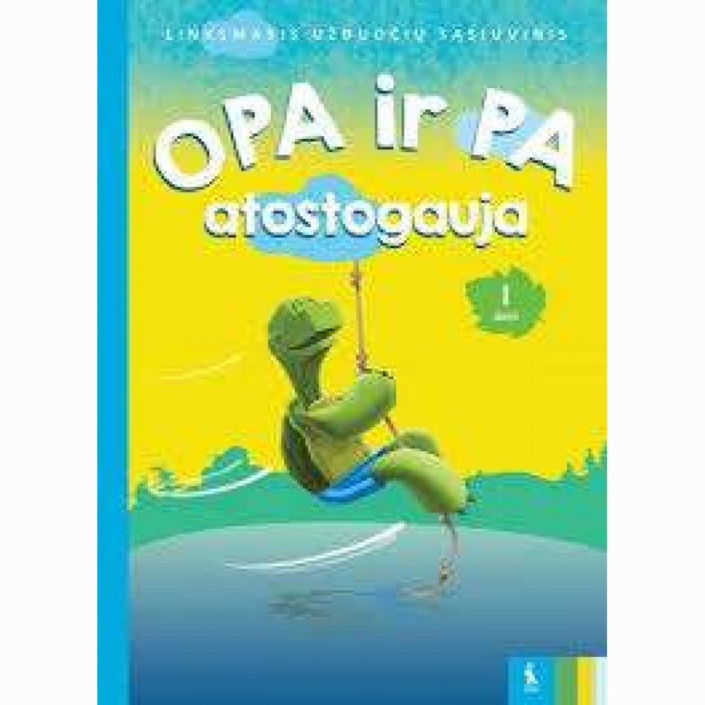 Užduočių sąsiuvinis „OPA ir PA atostogauja 6-7 metų vaikams, 1 dalis