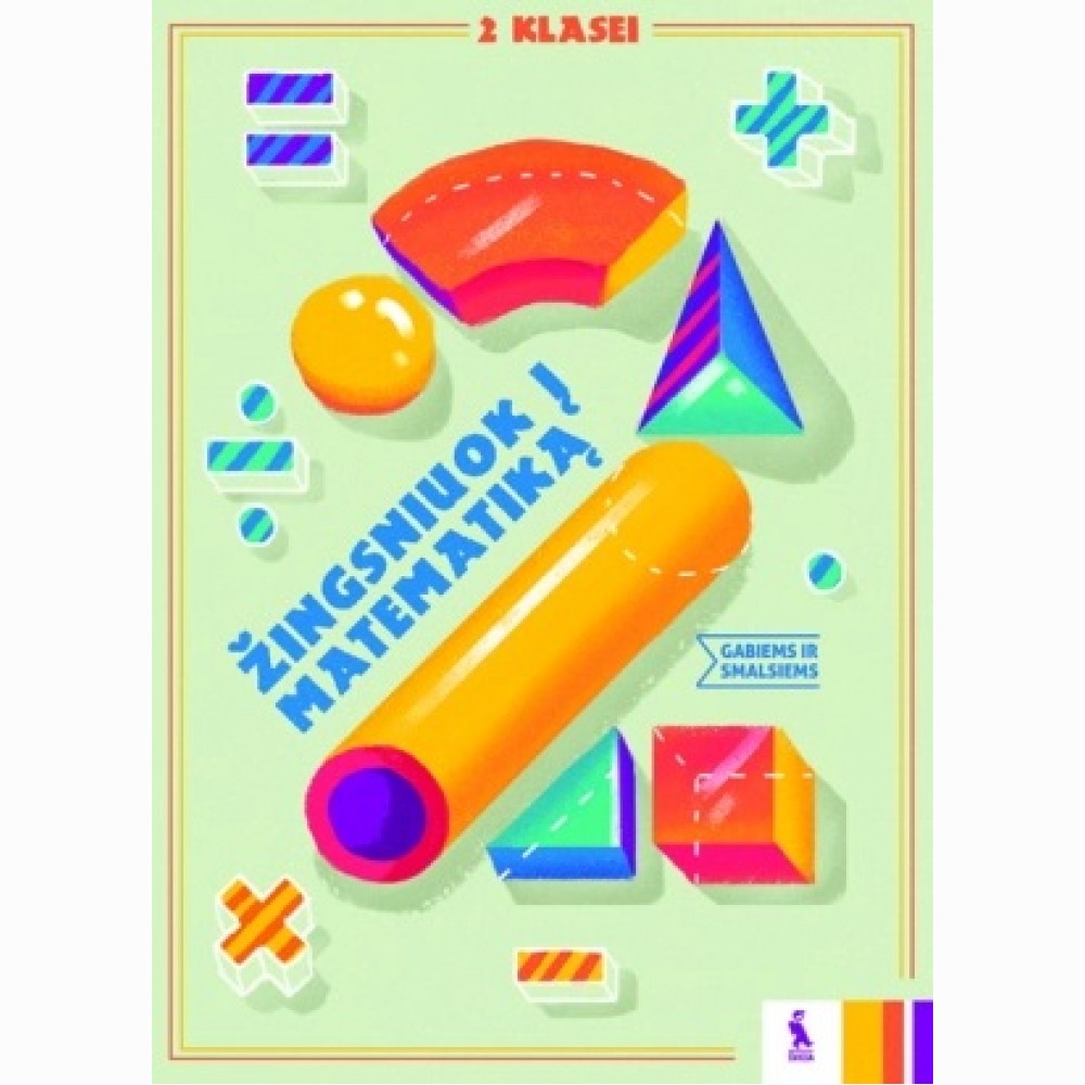 Matematikos nestandartiniai uždaviniai 2 klasei. Žingsniuok į matematiką!