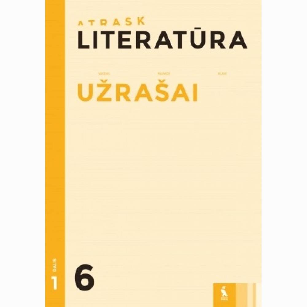 Literatūra. Užrašai 6 klasei, 1 dalis, serija Atrask