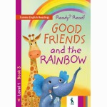 Ready? Read! Good friends and the rainbow