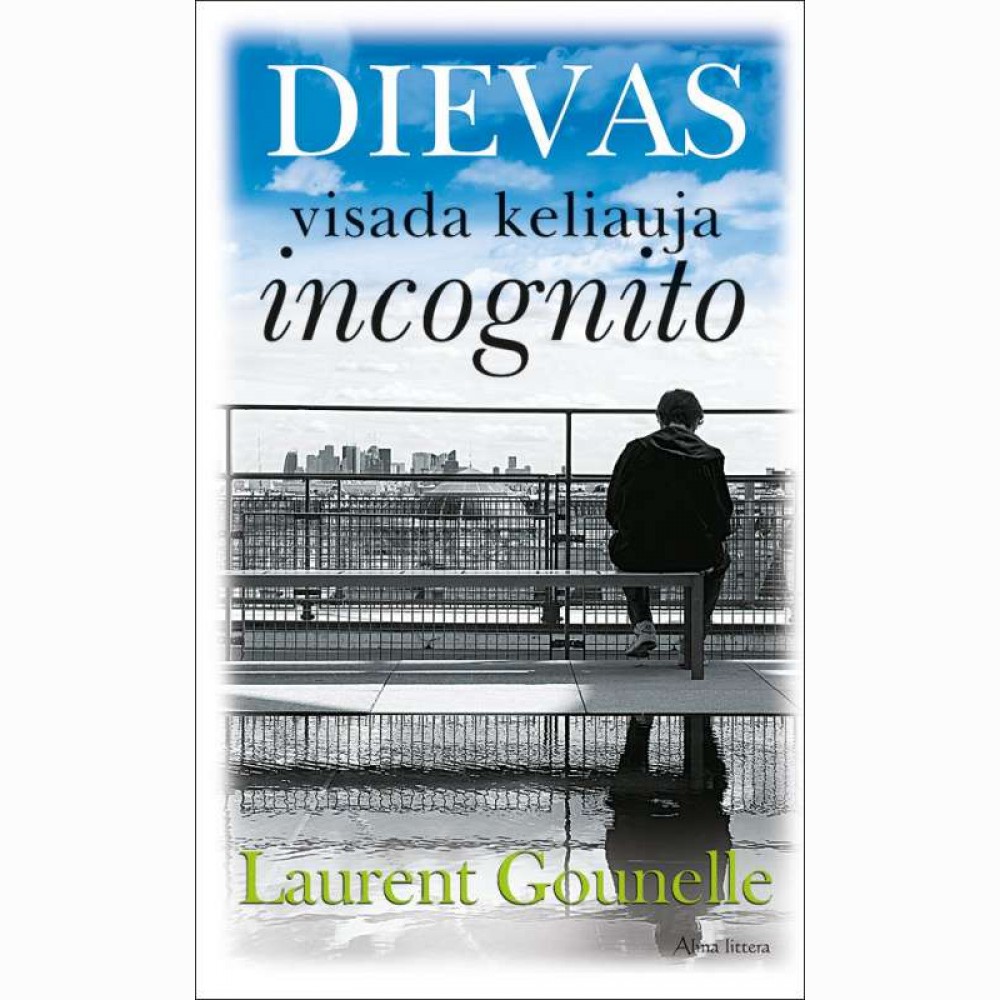 Dievas visada keliauja incognito 