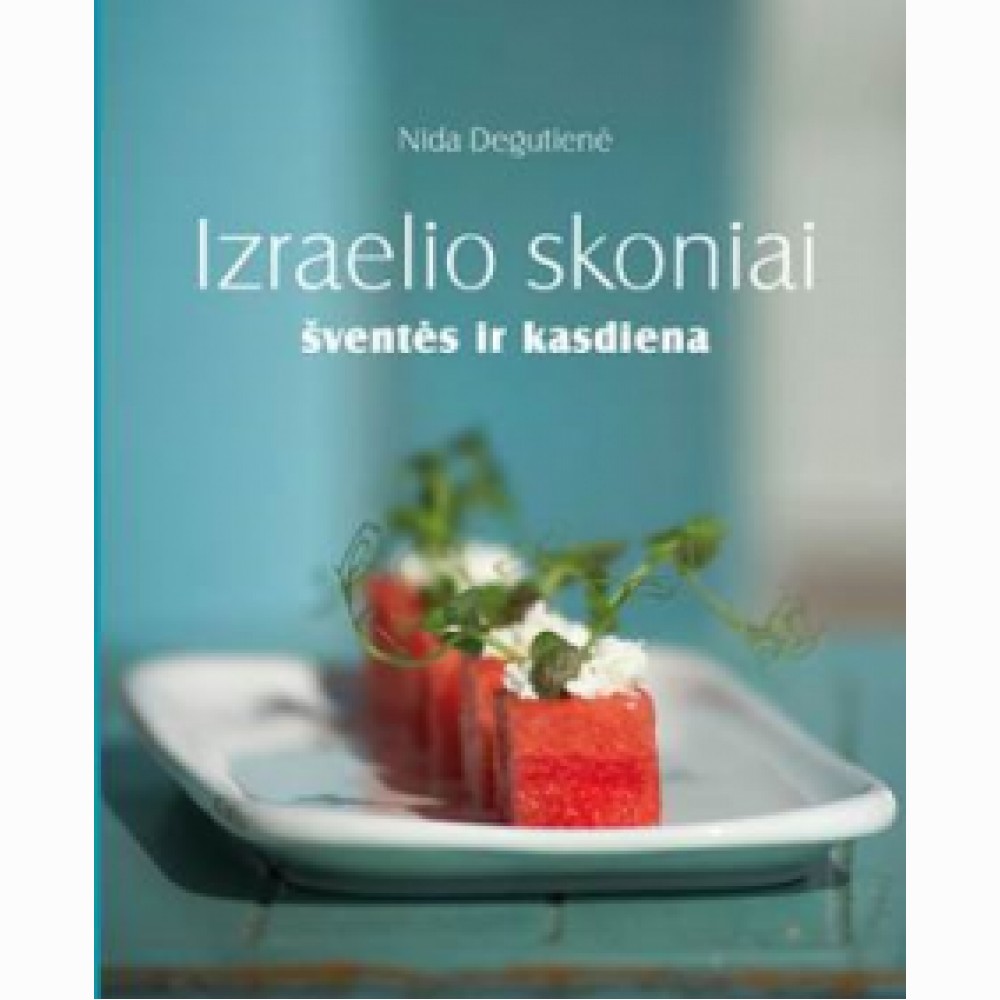 Izraelio skoniai. Šventės ir kasdiena