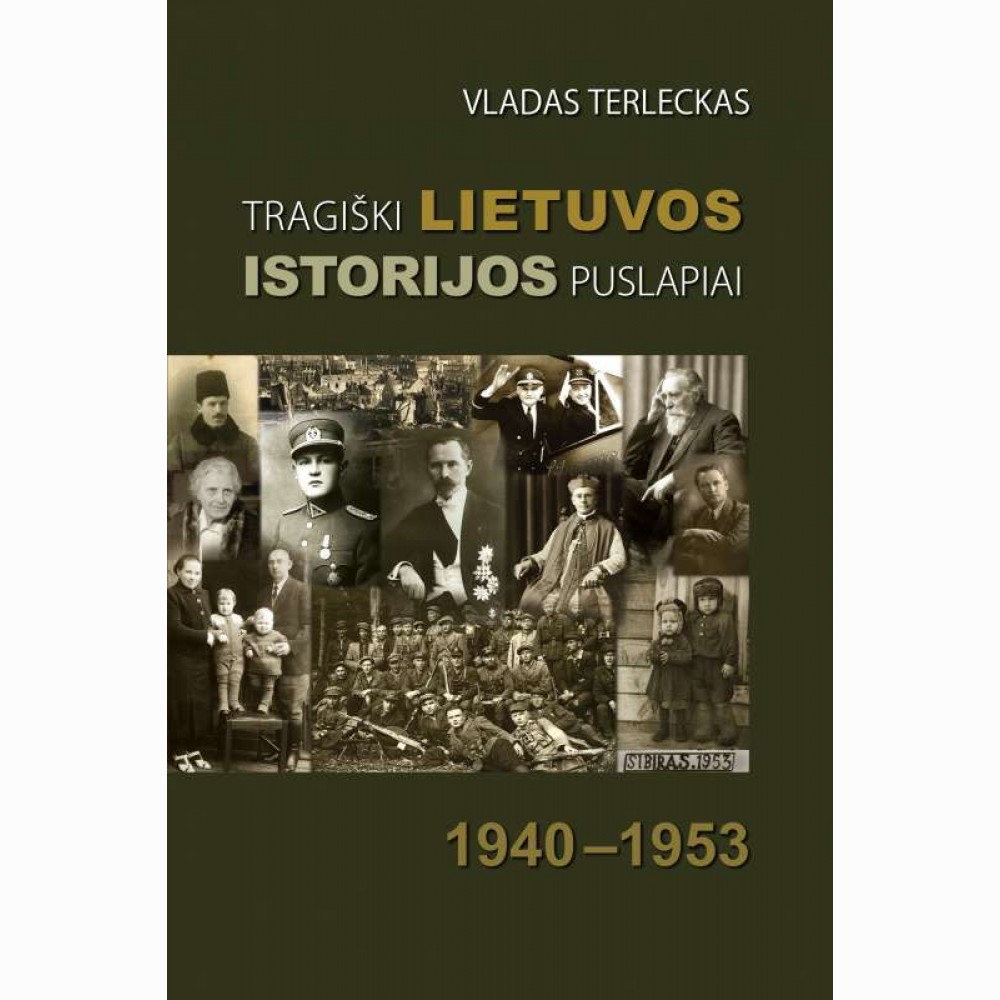 Tragiski Lietuvos istorijos puslapiai 1940-1953