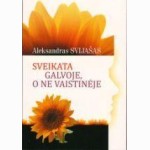 Sveikata galvoje, o ne vaistinėje