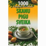 Skanu, pigu, sveika
