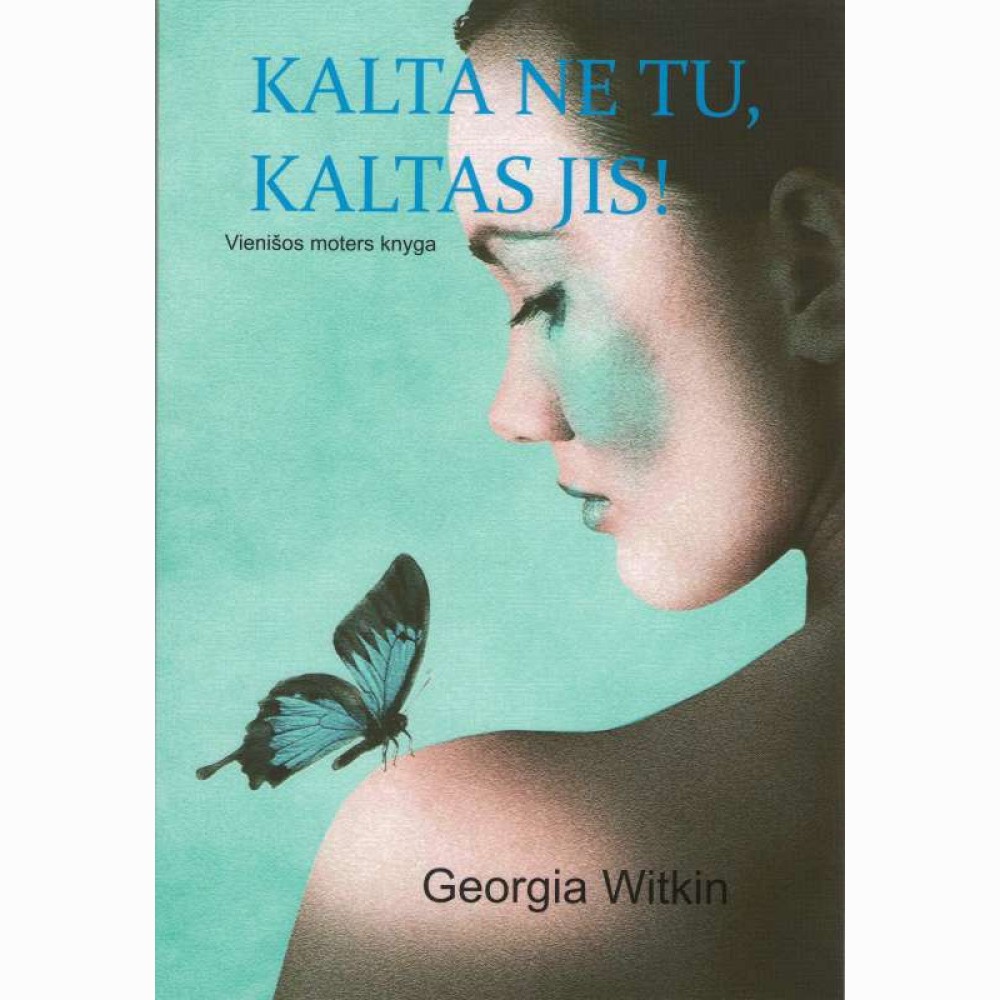 Kalta ne tu, kaltas jis!