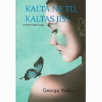 Kalta ne tu, kaltas jis!