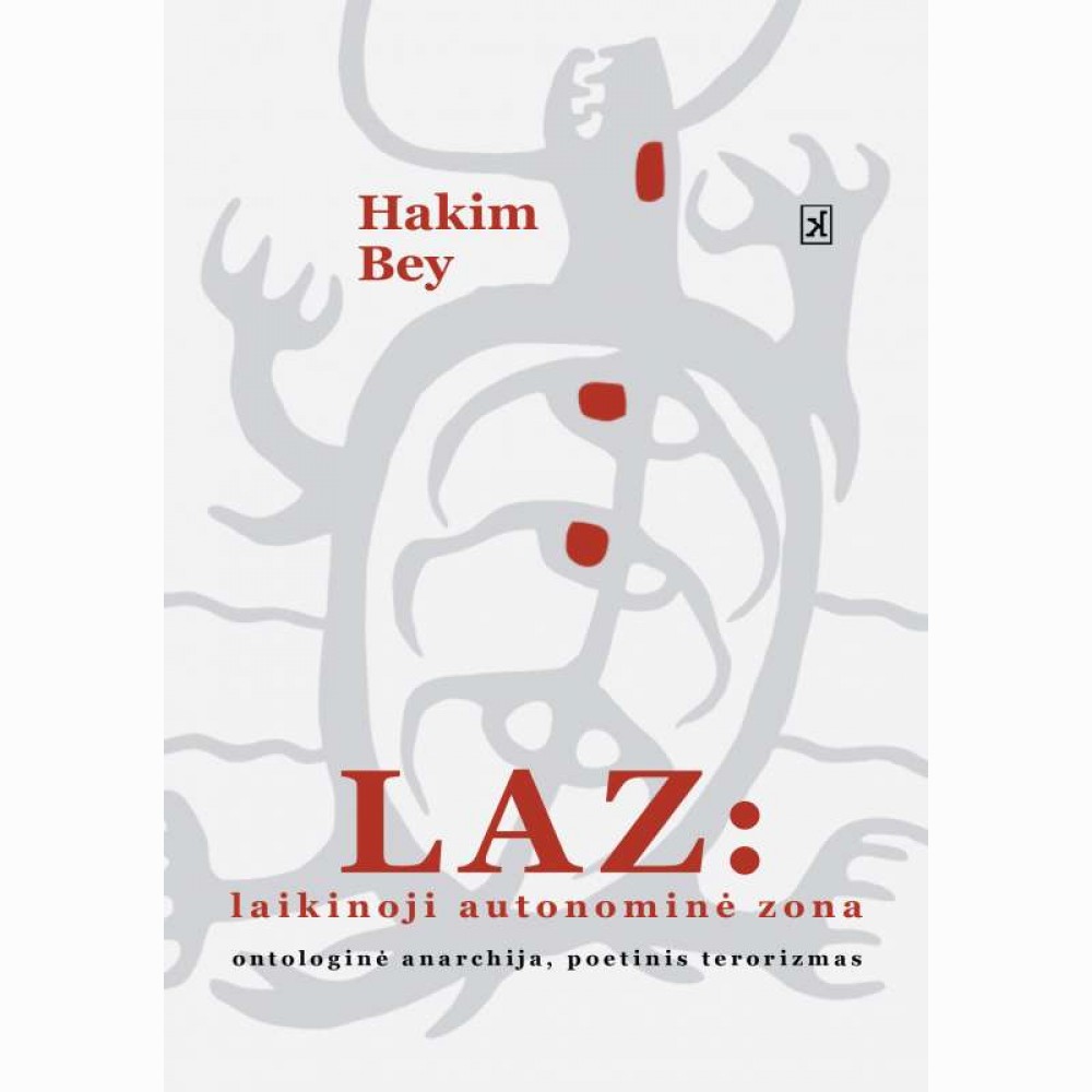 LAZ: Laikinai autonominė zona, ontologinė anarchija, poetinis terorizmas