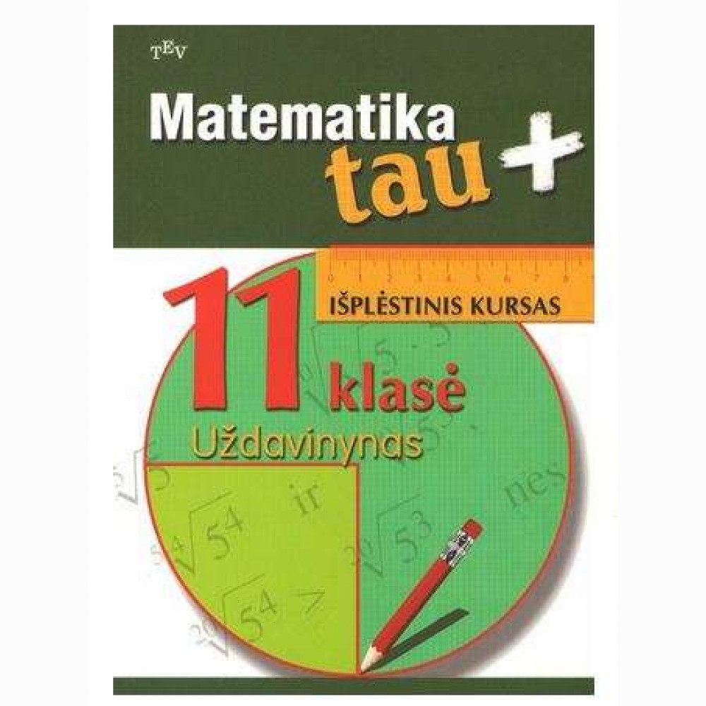 Matematika Tau plius 11 kl. Išpl.kur. uždav.