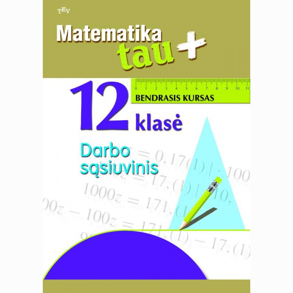 Matematika Tau plius. 12 kl. Bendr. kur. Darbo sąsiuvinys